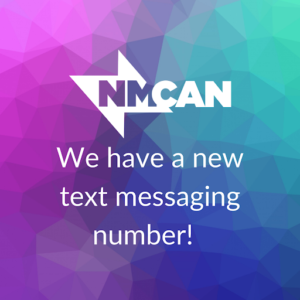 The NMCAN logo and words "We Have a new text messaging number!" over a blue, purple and green geometric background.